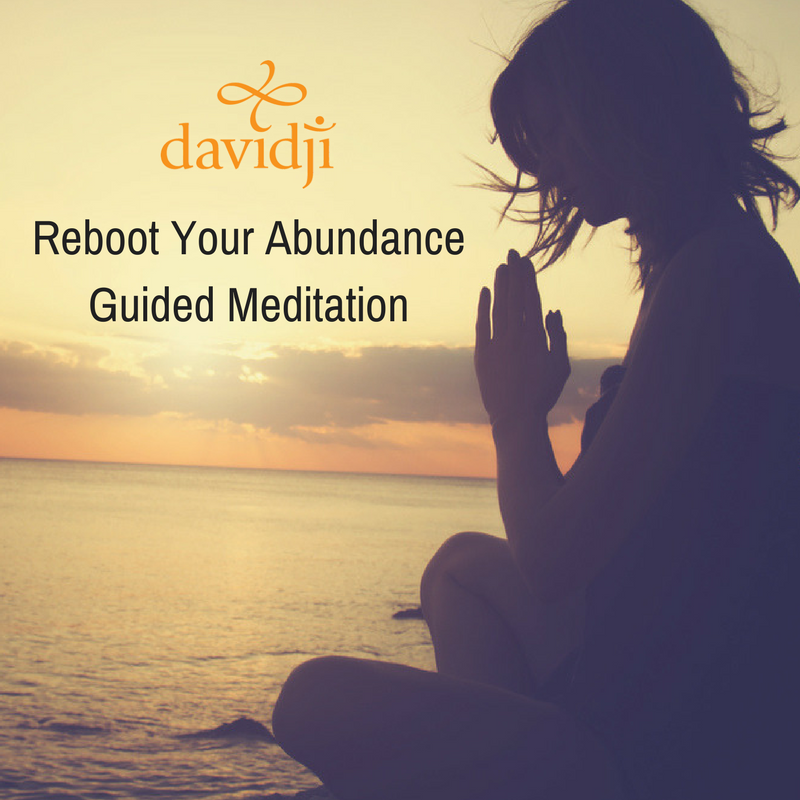 Reboot Your Abundance Guided Meditation - Davidji Meditation Academy