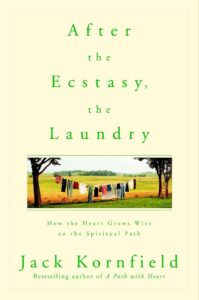 after the ecstasy, the laundry byy jack kornfield